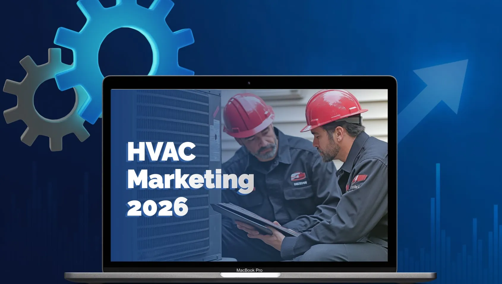 Laptop screen reading 'HVAC Marketing 2026' showing two hard-hatted technicians reviewing a tablet beside a condenser unit, framed by gears and a rising arrow.